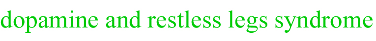 header of recap of dopamine and restless legs syndrome